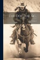 The Doctor, &C..; Volume 4