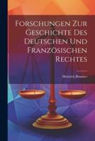 Forschungen Zur Geschichte Des Deutschen Und Französischen Rechtes