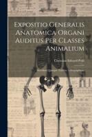 Expositio Generalis Anatomica Organi Auditus Per Classes Animalium