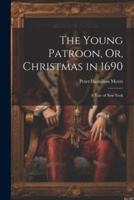 The Young Patroon, Or, Christmas in 1690