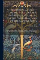 An Historical Account of the Heathen Gods and Heroes, Necessary for the Understanding of the Ancient Poets