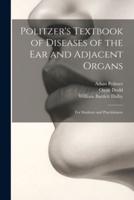 Politzer's Textbook of Diseases of the Ear and Adjacent Organs