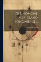 De Gnomone Meridiano Bononiensi ...