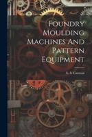 Foundry Moulding Machines And Pattern Equipment