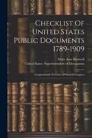 Checklist Of United States Public Documents 1789-1909