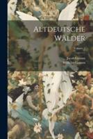 Altdeutsche Wälder; Volume 2