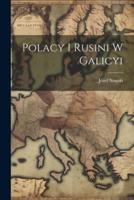 Polacy I Rusini W Galicyi