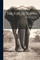 The Rise of South Africa; Volume 1