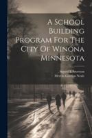 A School Building Program For The City Of Winona Minnesota