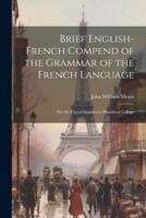 Brief English-French Compend of the Grammar of the French Language