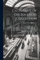 Catalogue of the Soulages Collection