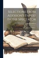 Selections From Addison's Papers in the Spectator