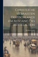 Christliche Hebraisten Deutschlands Am Ausgang Des Mittelalters