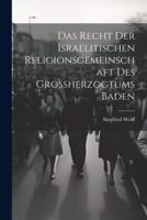 Das Recht Der Israelitischen Religionsgemeinschaft Des Grossherzogtums Baden