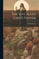 The So-Called Lord's Prayer