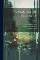 A Manual of Forestry; Volume 3