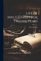 Life of Mrs.H.Kinney, For Twenty Years
