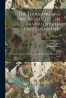 The Thousand and One Nights, Or, the Arabian Nights Entertainments