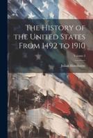 The History of the United States From 1492 to 1910; Volume 3