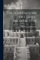 The Foundations of Classic Architecture