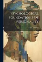Psychological Foundations Of Personality
