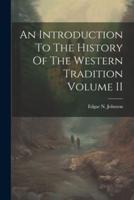 An Introduction To The History Of The Western Tradition Volume II