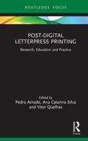 Post-Digital Letterpress Printing: Research, Education and Practice