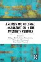 Empires and Colonial Incarceration in the Twentieth Century