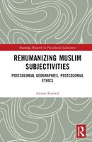 Rehumanizing Muslim Subjectivities
