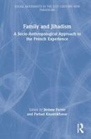 Family and Jihadism: A Socio-Anthropological Approach to the French Experience