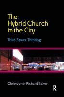 The Hybrid Church in the City: Third Space Thinking