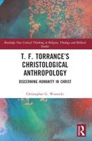 T.F. Torrance's Christological Anthropology