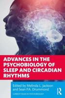 Advances in the Psychobiology of Sleep and Circadian Rhythms