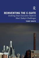 Reinventing the C-Suite: Evolving Your Executive Team to Meet Today's Challenges