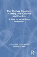 Play Therapy Treatment Planning With Children and Families