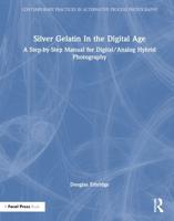 Silver Gelatin in the Digital Age