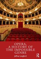 Opera, a History of the Impossible Genre