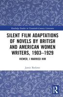 Silent Film Adaptations of Novels by British and American Women Writers, 1903-1929