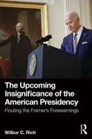 The Upcoming Insignificance of the American Presidency