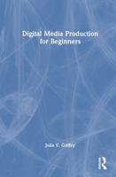 Digital Media Production for Beginners