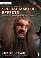 A Beginner's Guide to Special Makeup Effects, Volume 2