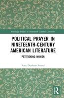 Political Prayer in Nineteenth-Century American Literature