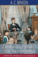 Cambridge Essays on Education (Esprios Classics)