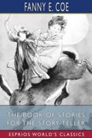 The Book of Stories for the Story-Teller (Esprios Classics)