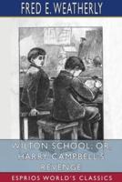 Wilton School; or, Harry Campbell's Revenge (Esprios Classics)