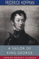 A Sailor of King George (Esprios Classics)