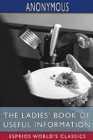 The Ladies' Book of Useful Information (Esprios Classics)