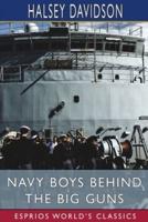 Navy Boys Behind the Big Guns (Esprios Classics)