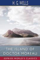 The Island of Doctor Moreau (Esprios Classics)