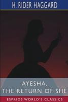 Ayesha, the Return of She (Esprios Classics)